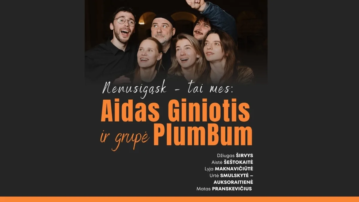 Aidas Giniotis et le groupe PlumBum | « N'ayez pas peur – c'est nous », événement à Vilnius