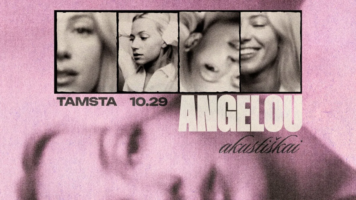 ANGELOU | AKUSTIŠKAI | TAMSTA 10.29