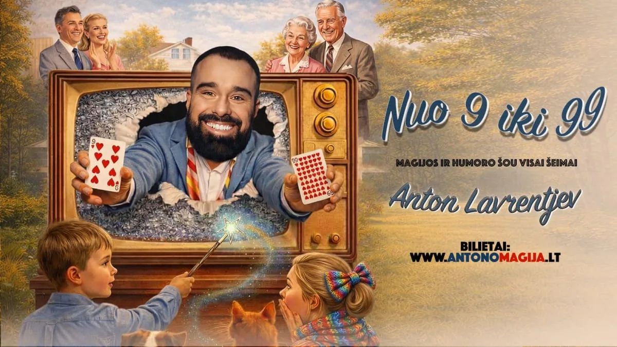 Anton Lavrentjev «Nuo 9 iki 99». Spectacle de magie et d'humour, événement à Vilnius