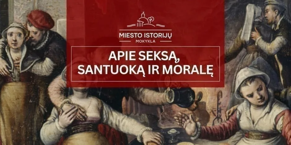 O seksie, małżeństwie i moralności 29 sierpnia | Wycieczka tylko dla dorosłych, wydarzenie w Wilnie