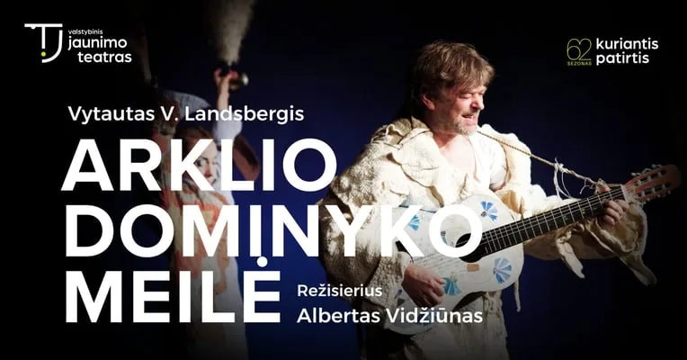 ARKLIO DOMINYKO MEILĖ. Rež. Albertas Vidžiūnas