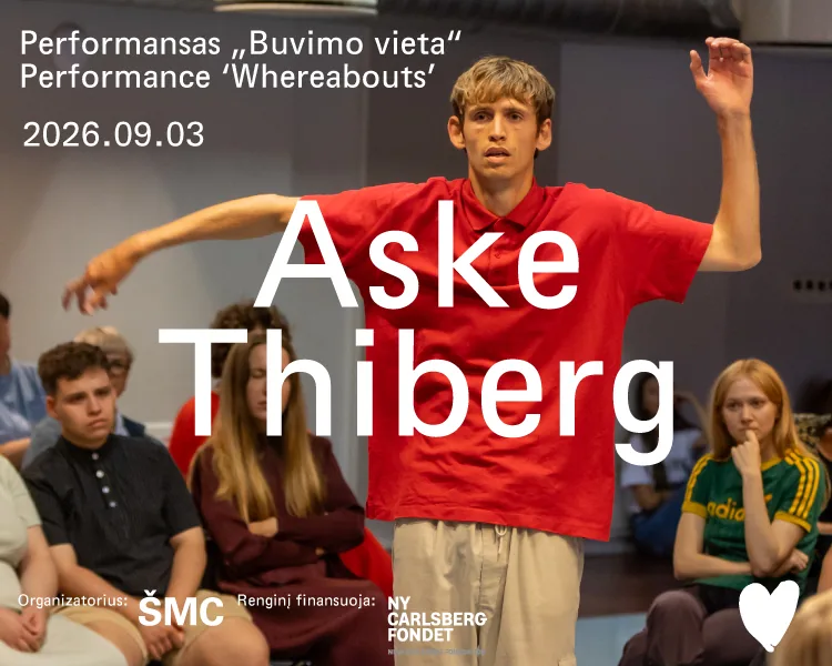 Performance Aske Thiberga „Buvimo vieta”, wydarzenie w Wilnie