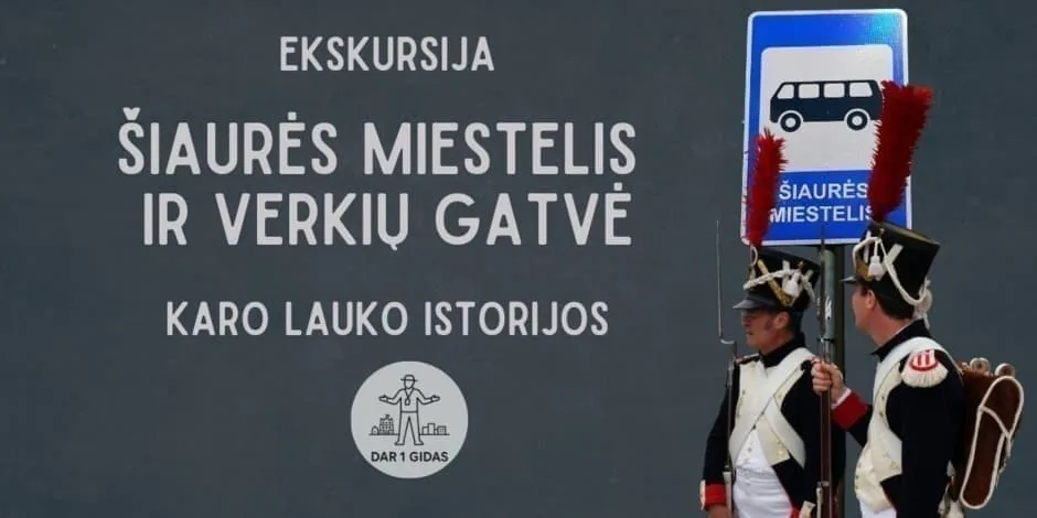 Autorska wycieczka: Šiaurės miestelis i ulica Verkių – Historie z pola bitwy, wydarzenie w Wilnie