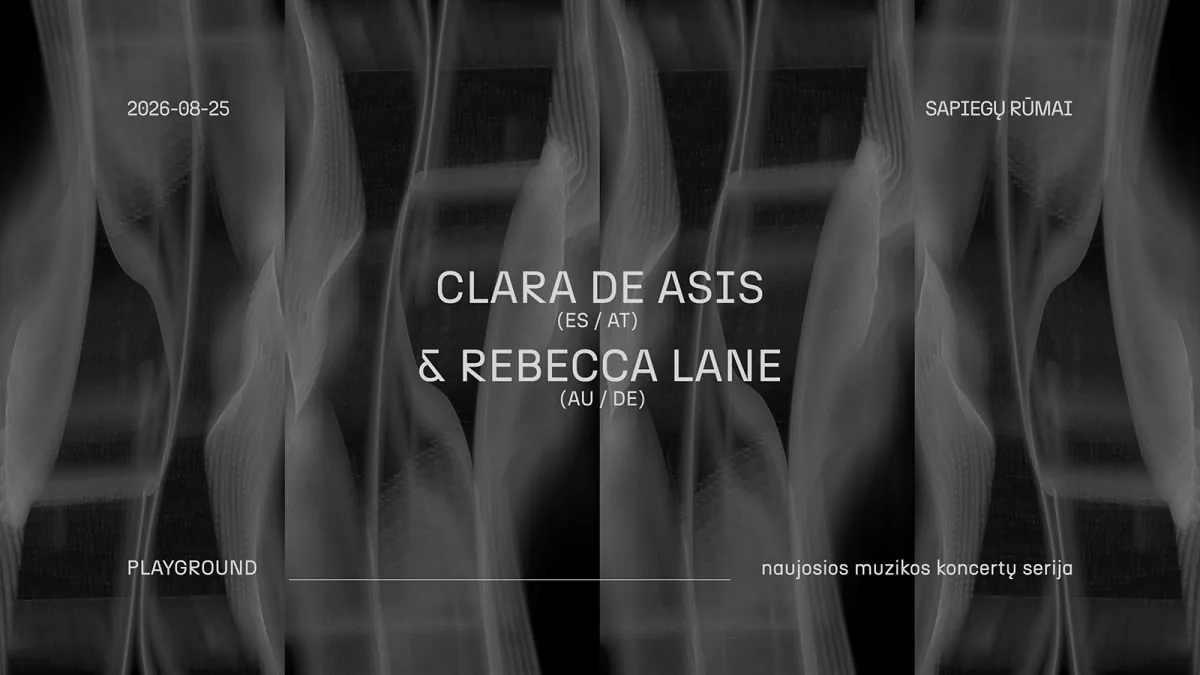 CLARA DE ASÍS (ES / AT) × REBECCA LANE (AU / DE) | A PLAYGROUND New Music Concert Series Event, event in Vilnius