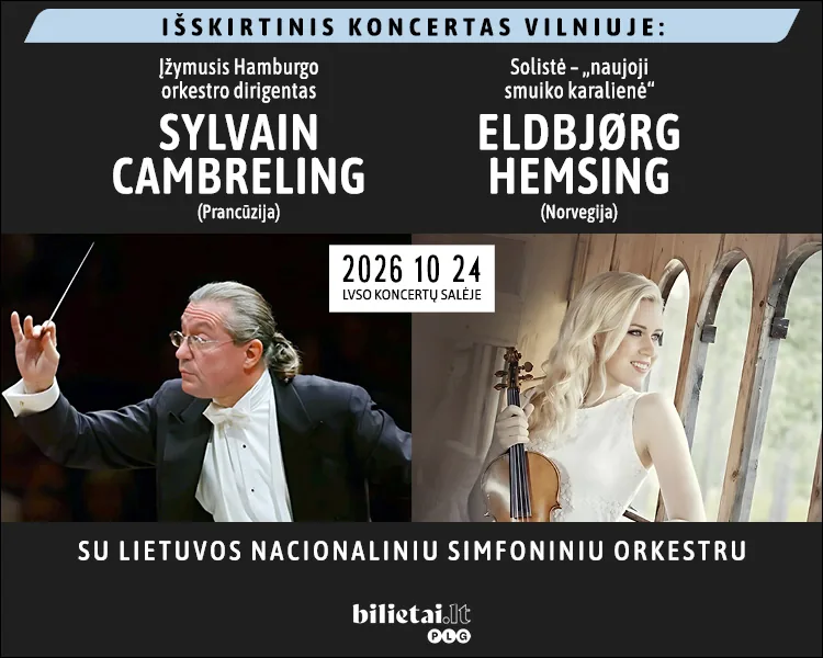 Le chef d'orchestre SYLVAIN CAMBRELING, « la nouvelle reine du violon » ELDBJØRG HEMSING, LNSO, événement à Vilnius