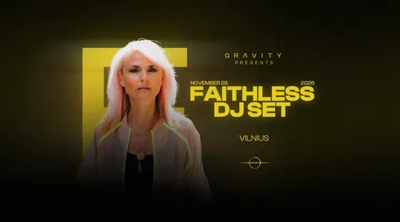 Gravity présente: Faithless | Vilnius, événement à Vilnius