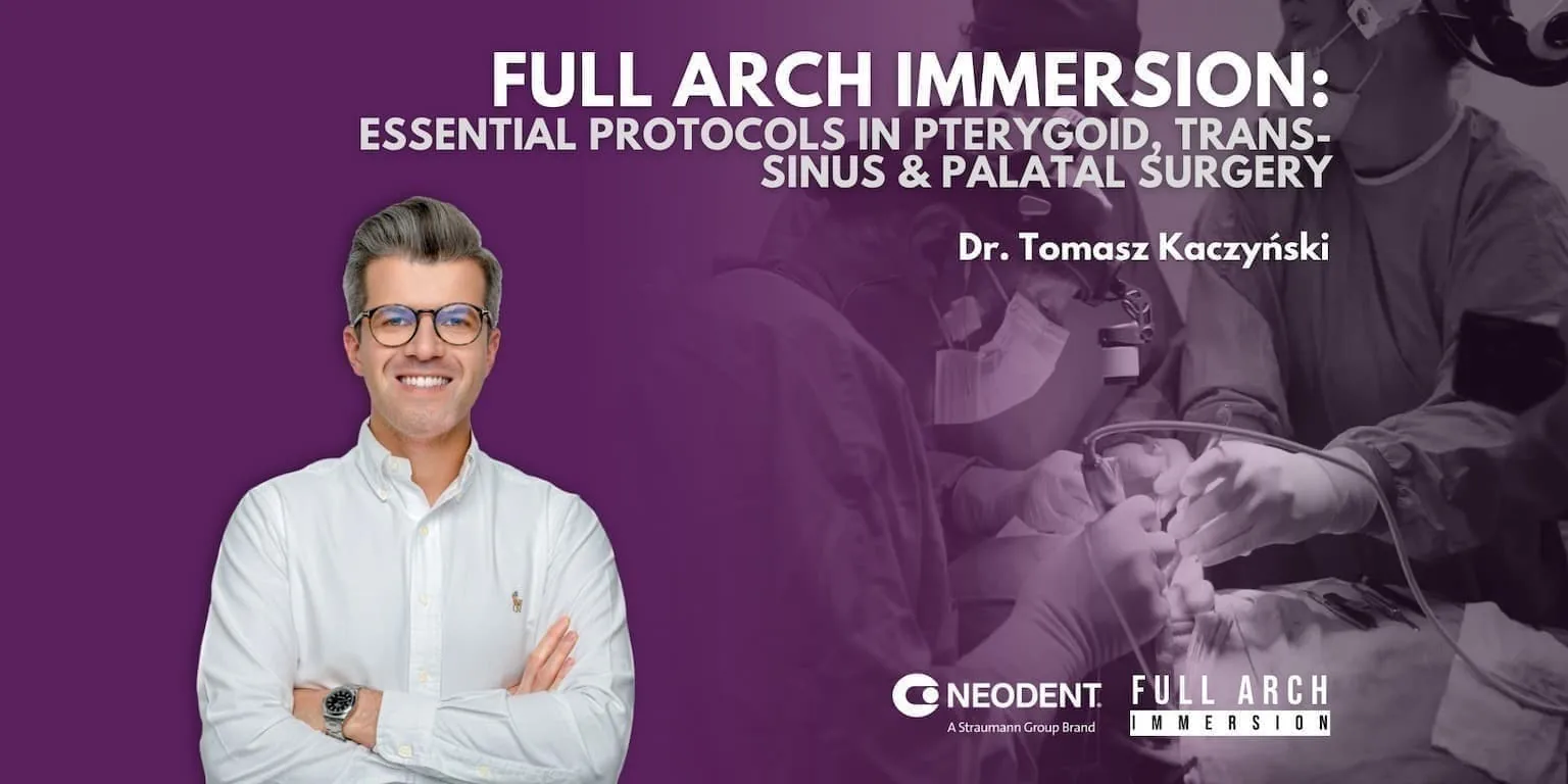 K10421 Full Arch Immersion : Protocoles essentiels en chirurgie ptérygoïdienne, trans-sinusienne et palatine, événement à Vilnius
