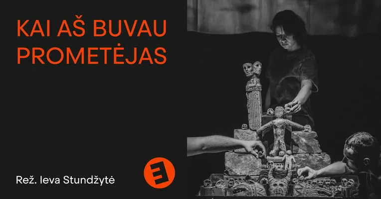 KEISTUOLIAI | Kai aš buvau Prometėjas