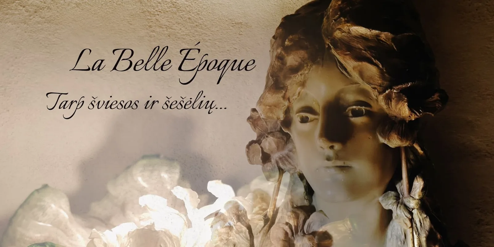 La Belle Époque. Tarp šviesos ir šešėlių...