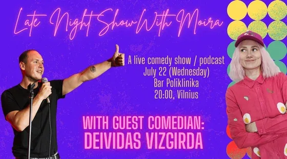 Late Night Show with Moira Adomaite and Deividas Vizgirda