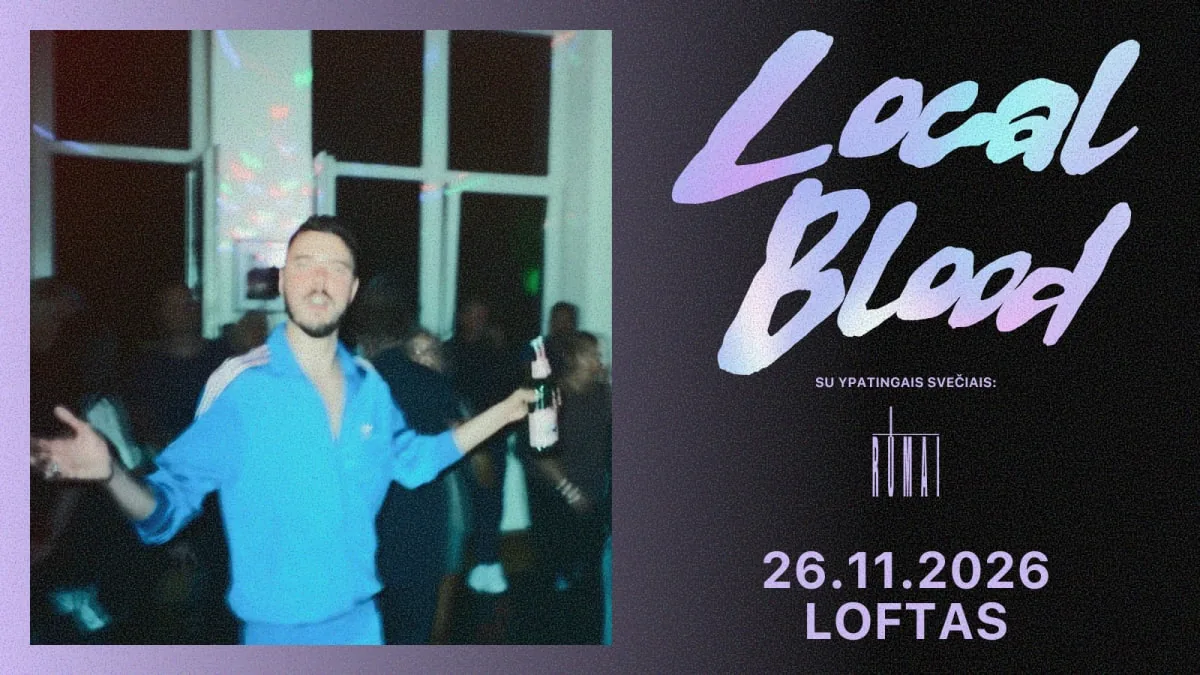 LOCAL BLOOD ALBUMO PRISTATYMO KONCERTAS + RŪMAI | LOFTAS