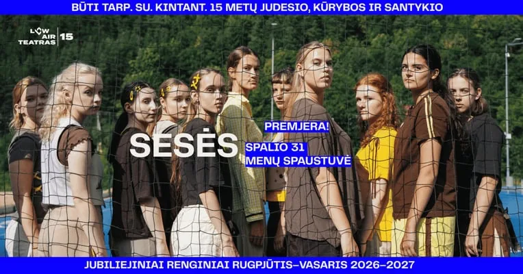 LOW AIR 15 | PREMJERA! Šokio spektaklis SESĖS
