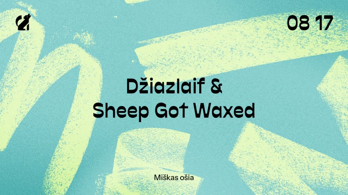 MIŠKAS OŠIA: DŽIAZLAIF & SHEEP GOT WAXED, renginys Vilniuje