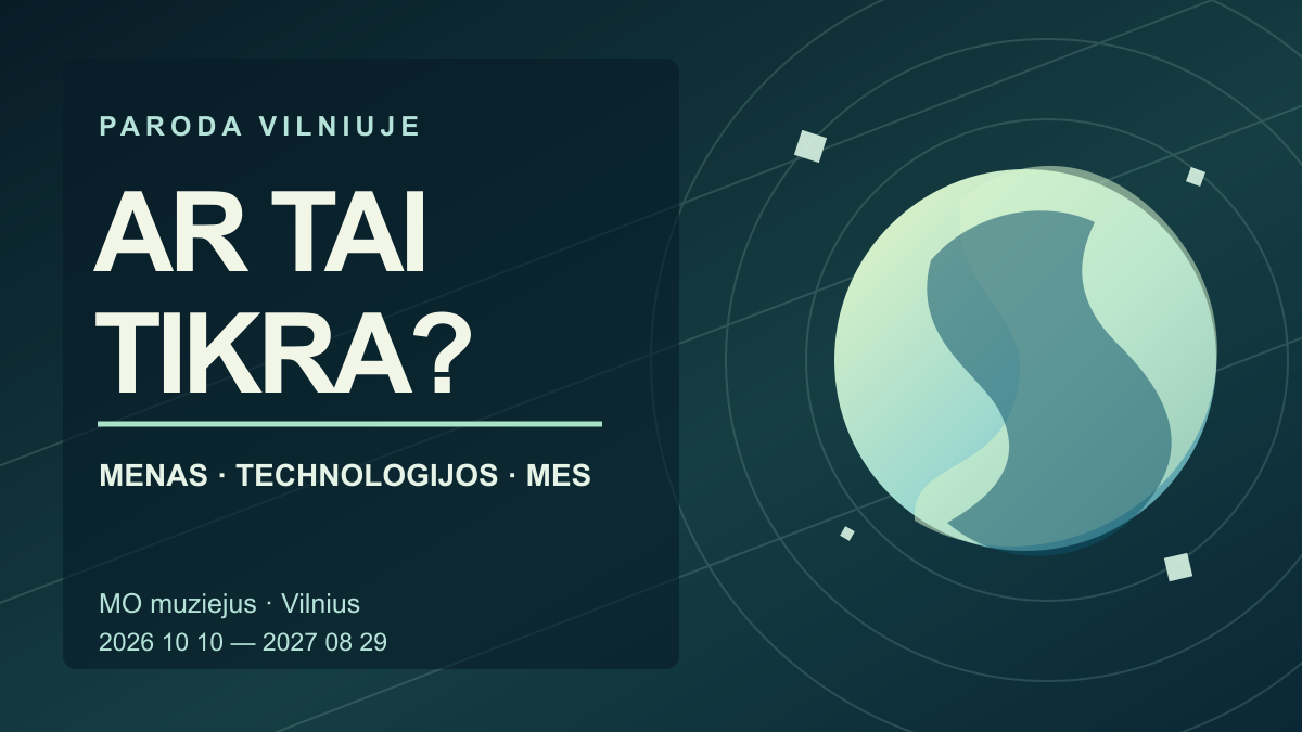 Ist das echt? Kunst, Technologie und wir, Veranstaltung in Vilnius