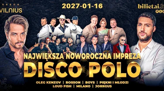 Concert Disco Polo du Nouvel An : Oleg Kenzov, Boys, Bosson, Piękni i Młodzi, Loud Fish, Jorrgus, Milano, événement à Vilnius
