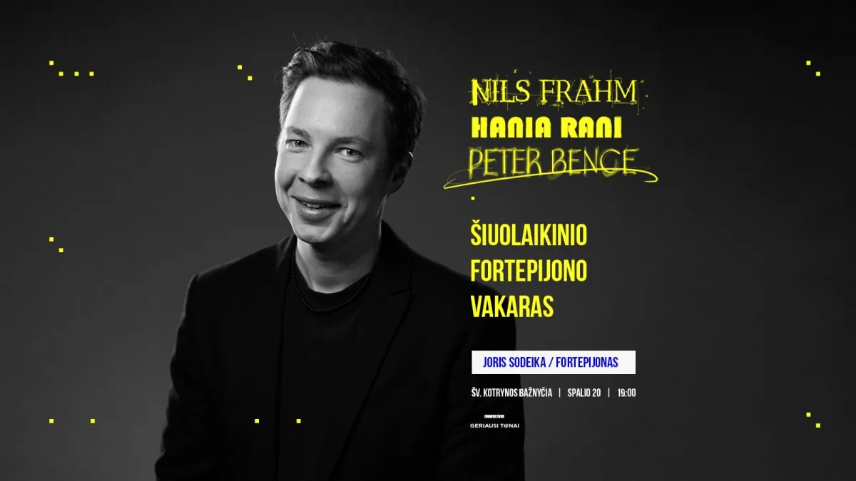 NILS FRAHM | HANIA RANI | PETER BENCE Soirée de piano contemporain Joris Sodeika / piano, événement à Vilnius
