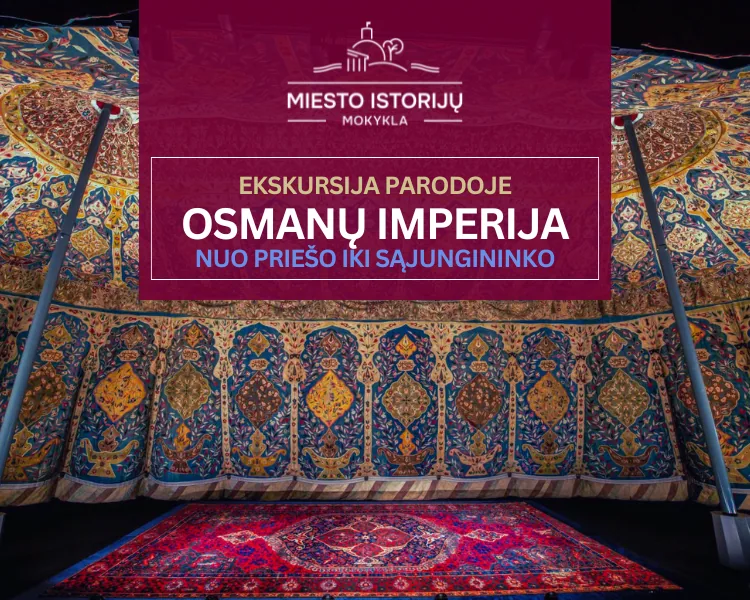 Osmanisches Reich: Vom Feind zum Verbündeten | Führung durch die Ausstellung im Palast der Großfürsten, Veranstaltung in Vilnius