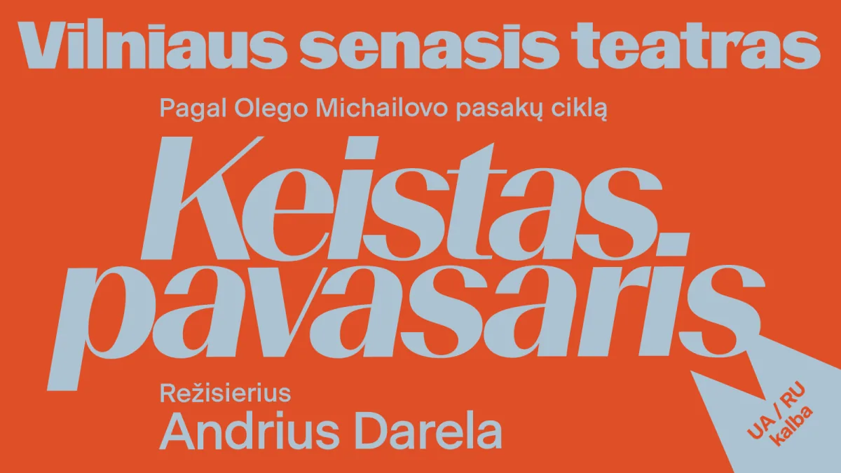 D'après « Un étrange printemps » d'Oleg Mikhailov — « UN ÉTRANGE PRINTEMPS » mise en scène : Andrius Darela, événement à Vilnius