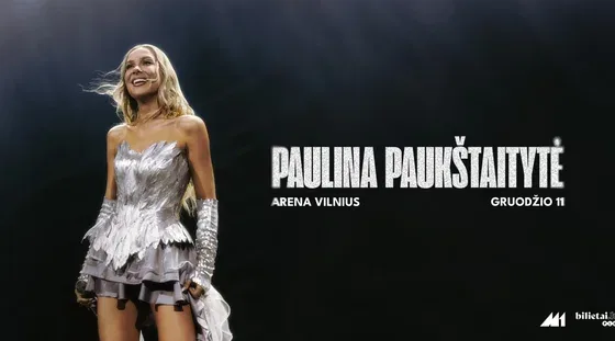 Paulina Paukštaitytė | Arena Vilnius, événement à Vilnius