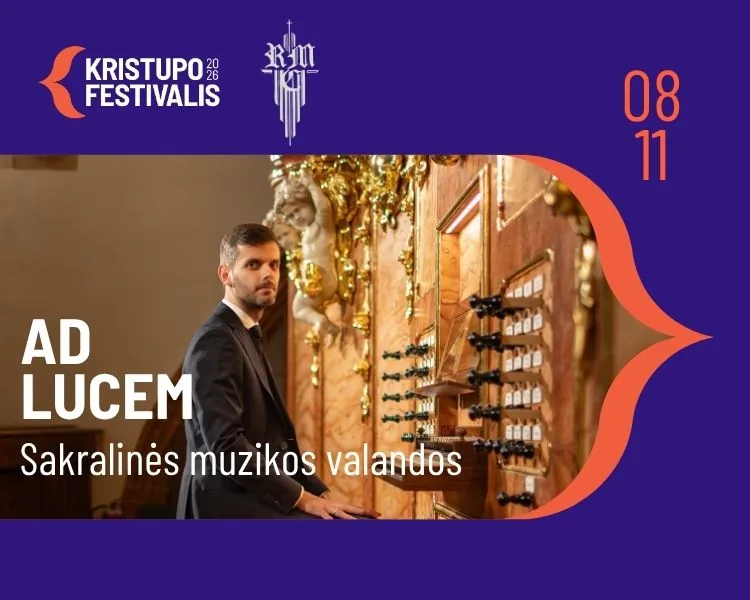 SAKRALINĖS MUZIKOS VALANDOS. AD LUCEM, renginys Vilniuje