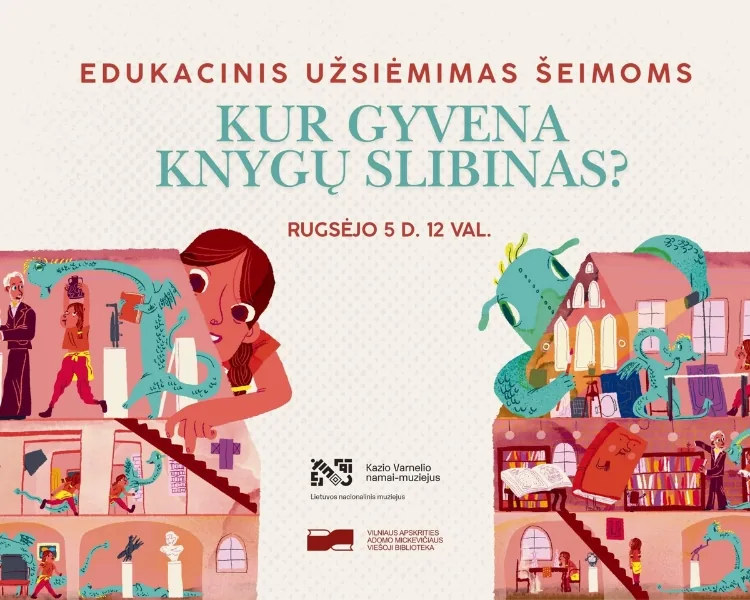 Dzień Rodzinny! „Gdzie mieszka smok książkowy?” z edukatorką z Domu-Muzeum Kazysa Varnelisa LNM, wydarzenie w Wilnie