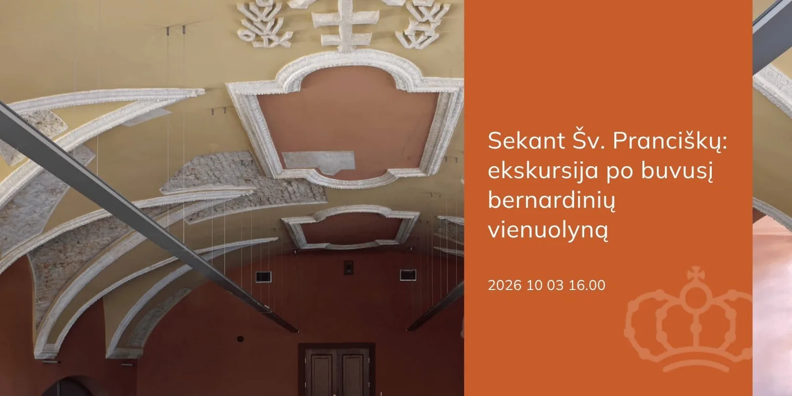 Sekant Šv. Pranciškų: ekskursija po buvusį bernardinių vienuolyną