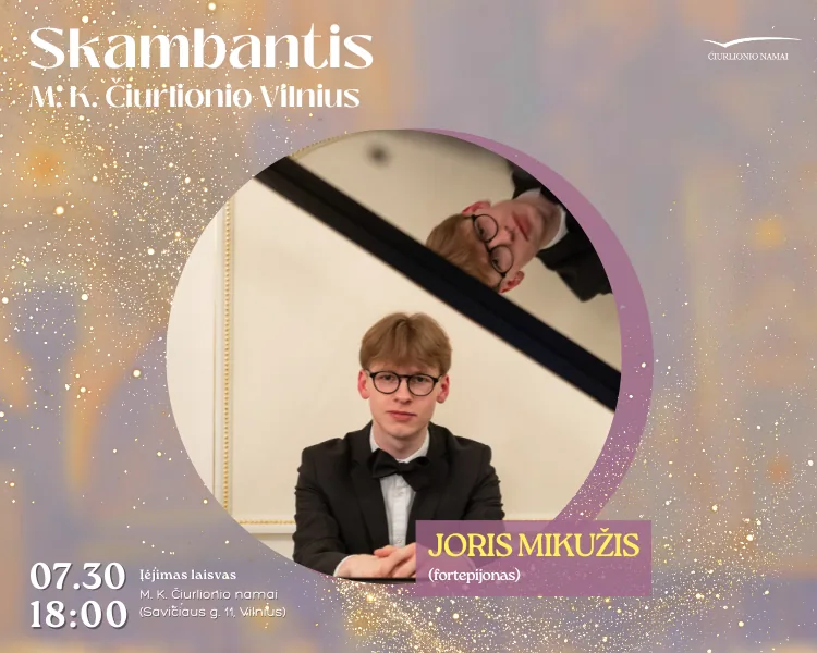 Skambantis M. K. Čiurlionio Vilnius | JORIS MIKUŽIS