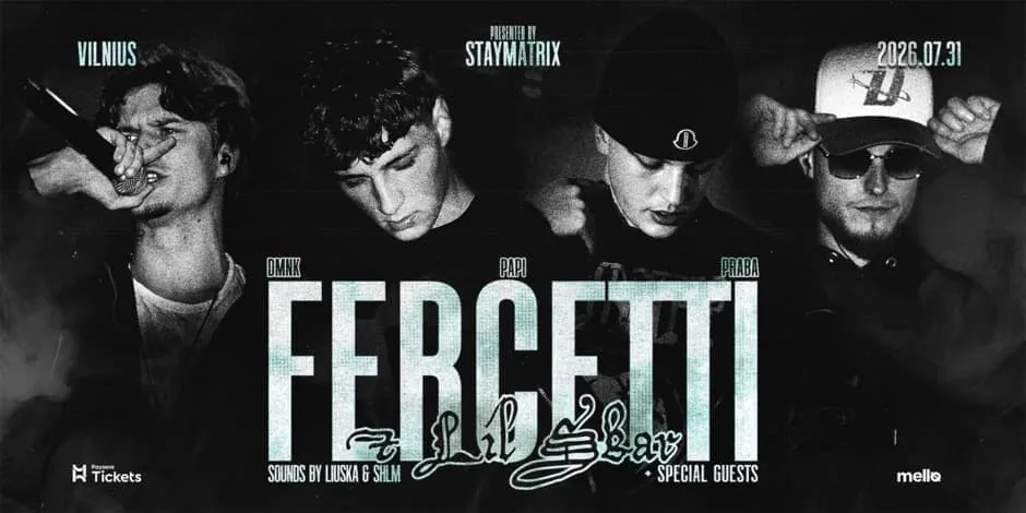 STAYMATRIX PREZENTUJE: FERCETTI - PAPI, DMNK, PRABA WITH LIL SKAR + SPECIAL GUESTS | WILNO, wydarzenie w Wilnie