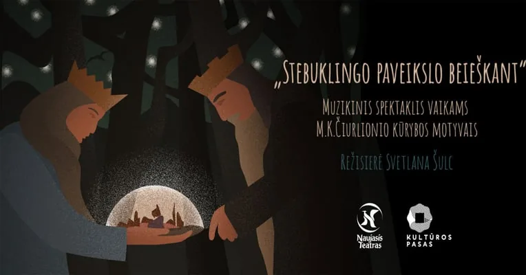 Stebuklingo paveikslo beieškant (M. K. Čiurlionio kūrybos įkvėptas spektaklis)