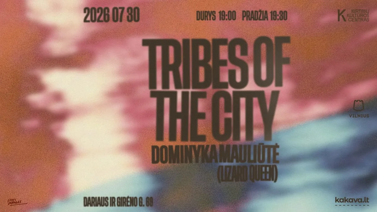 Tribes of the City + Dominyka Mauliūtė (Lizard Queen), wydarzenie w Wilnie